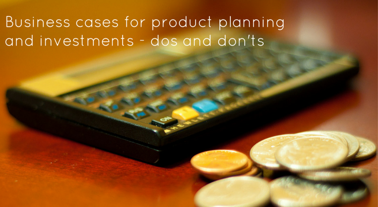 Business cases for product planning and investments - Original Image @ https://flic.kr/p/9gz7XR