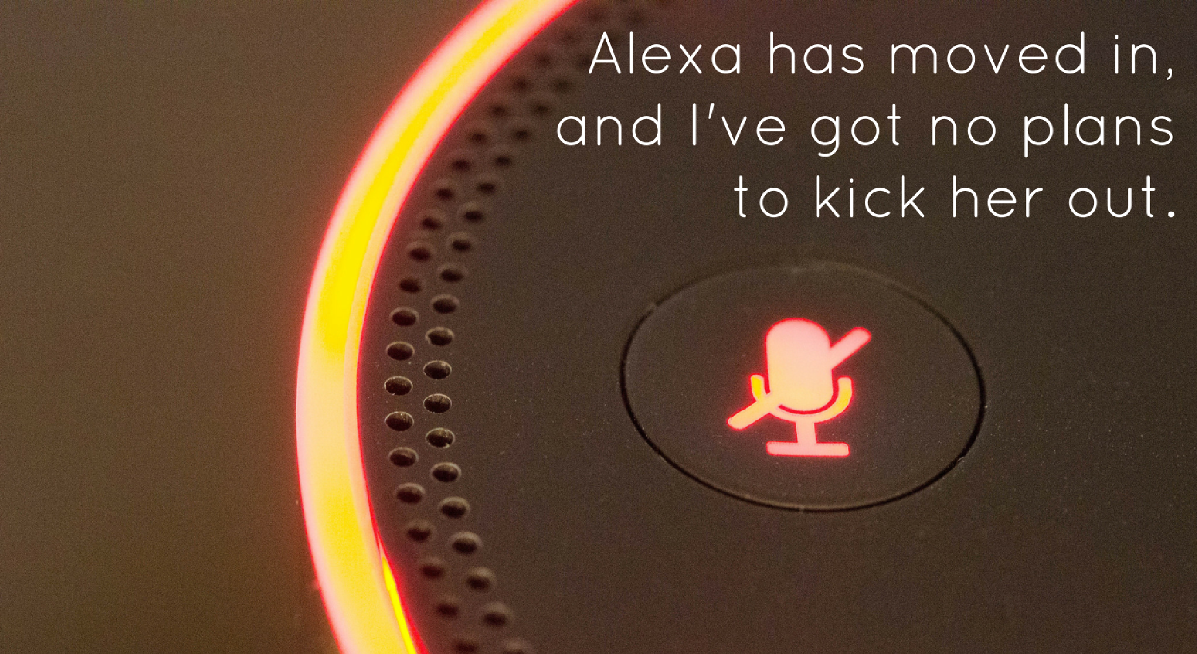 Alexa has moved in - Original Image @ https://flic.kr/p/C6Ae3S